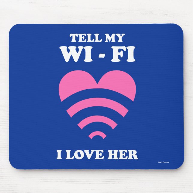 Mousepad Diga ao meu WiFi que eu a amo (Frente)