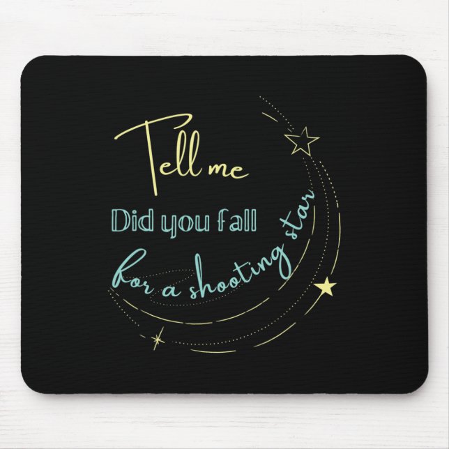 Mousepad Diga-me se você caiu para uma estrela fotografar (Frente)