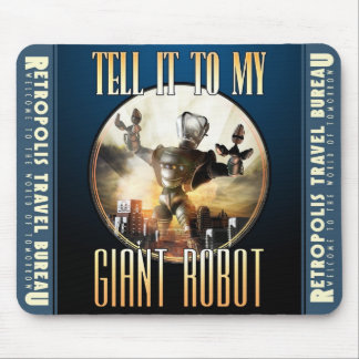 Mousepad "Diga-o tapete do rato ao meu robô gigante"