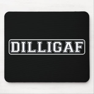 Mousepad DILLIGAF - Engraçado, rude "faço eu olho como eu