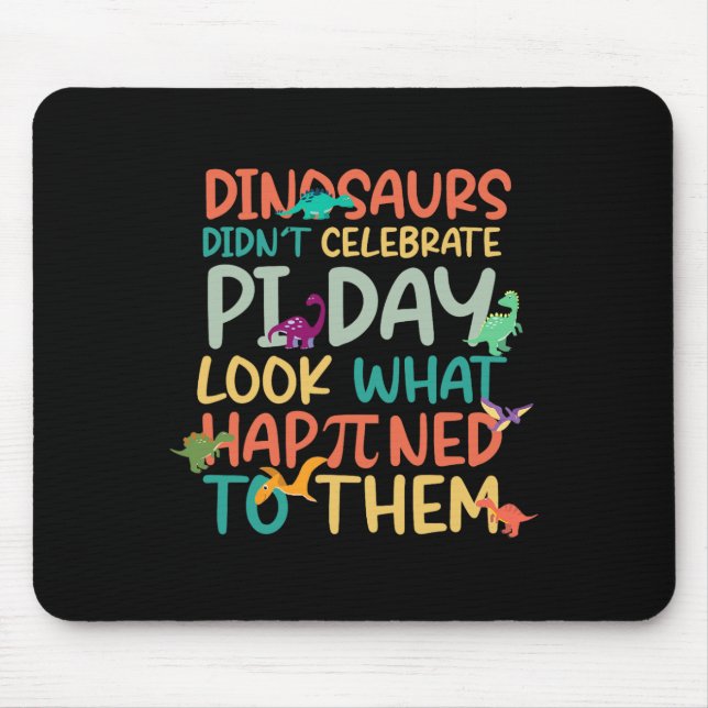Mousepad Dinosaurs Didnt Celebrate Pi Day Funny Math Teache (Frente)
