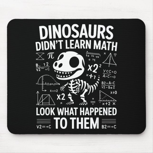 Mousepad Dinosaurs Didn't Learn Math Funny Math Teacher Stu (Frente)