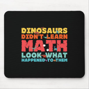 Mousepad Dinossauros Não Aprenderam Matemática Matemática D