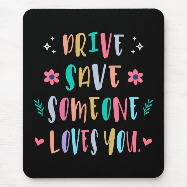 Mousepad Dirija com segurança, alguém te ama (Frente)