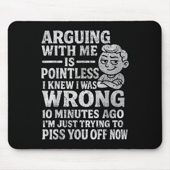 Mousepad Discutir Comigo É Inútil Eu Sabia Que Estava Errad (Frente)