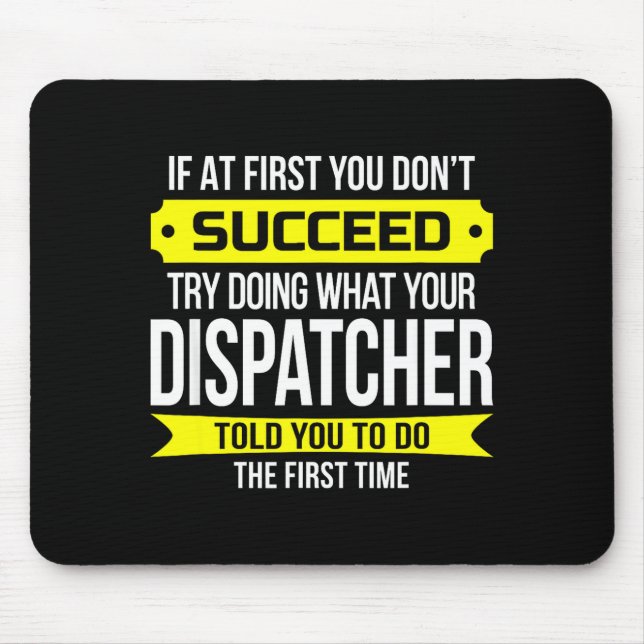 Mousepad Dispatcher If At First You Don't Succeed Funny Gif (Frente)