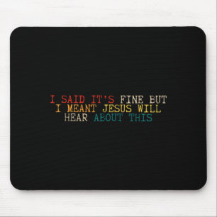 Mousepad Disse que está tudo bem, mas quis dizer que Jesus