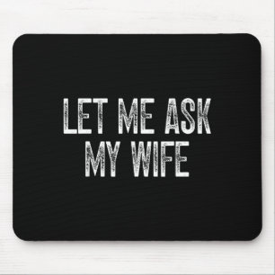 Mousepad Dito engraçado do marido vintage Deixe-me pergunta