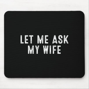 Mousepad Dito engraçado do marido vintage Deixe-me pergunta