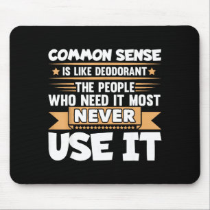 Mousepad Dito engraçado O senso comum é como desodorante Pi