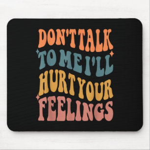 Mousepad Ditos engraçados Não falem comigo Eu vou machucar