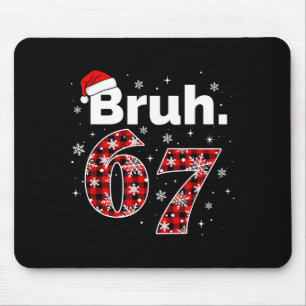 Mousepad Divertido Bruh 67 Natal Meme Feriado Mulheres Cria