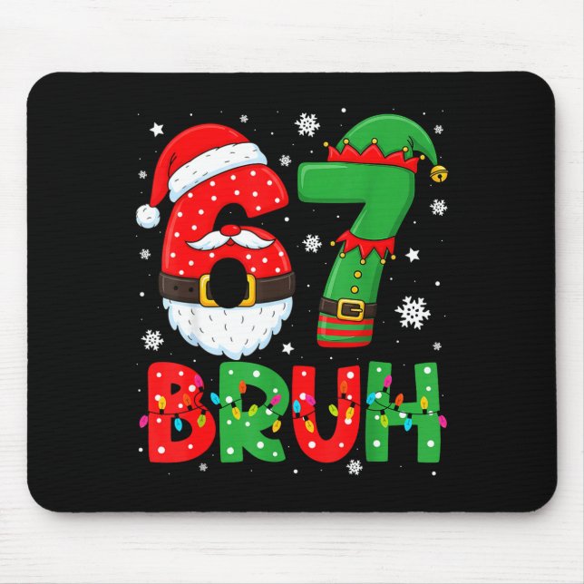 Mousepad Divertido Bruh 67 Seis Sete 6 7 Meme Natal Meninos (Frente)