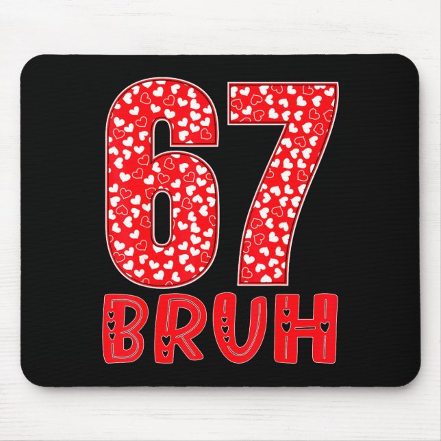 Mousepad Divertido Bruh 67 Seis Sete Meme Dia dos Namorados (Frente)