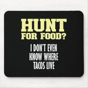 Mousepad Divertido Caça Sarcástica pela Comida - Não sei on