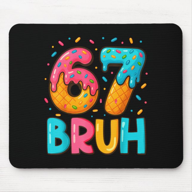 Mousepad Divertido Seis Sete Bruh 67 Sorvete Gotejamento Ho (Frente)