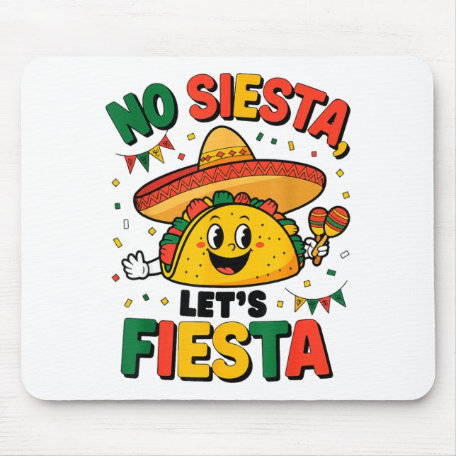 Mousepad Divertido Sem Sesta Vamos Festejar Cinco Maio Taco (Frente)