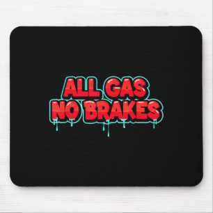 Mousepad Divertido Tudo Gás sem Freios para Amantes de Decl