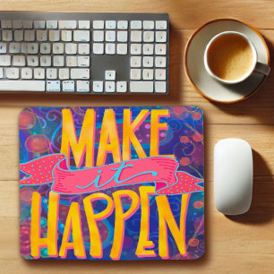 Mousepad Divertimento alegre Faça isso acontecer, citação