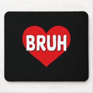 Mousepad Dizendo engraçado do meme Bruh Saudação Bro Adoles