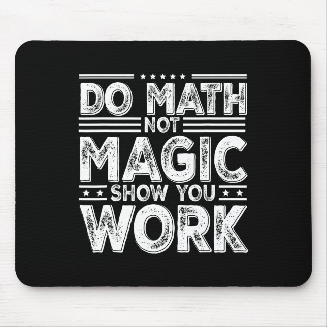 Mousepad Do Math Not Magic Show Your Work Funny Math Back T (Frente)
