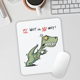 Mousepad Do Meu jeito ou Do Nada! Diversão do Dinossauro Za