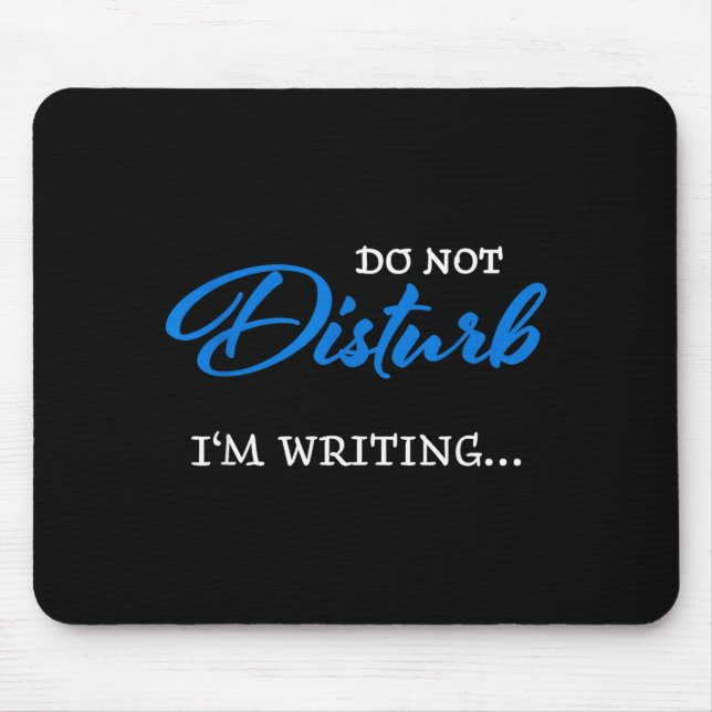 Mousepad Do Not Disturb - I'm Writing  (Frente)