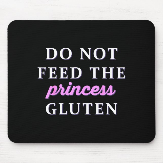 Mousepad Do Not Feed The Princess Gluten  (Frente)