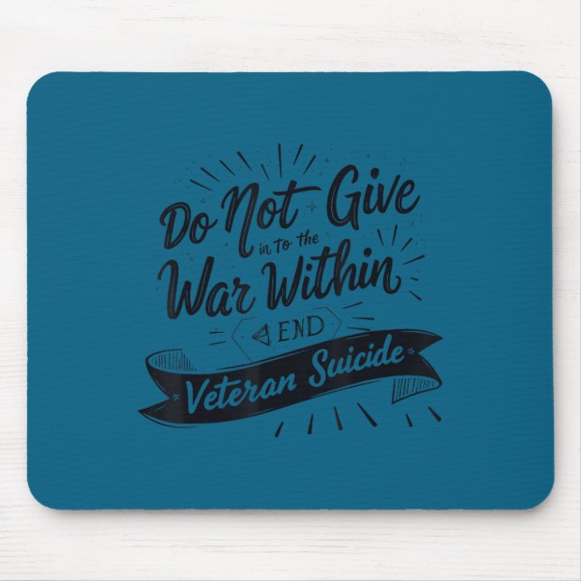 Mousepad Do Not Give In To The War Within End Veteran Suici (Frente)