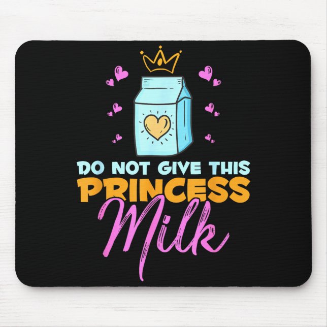 Mousepad Do Not Give This Princess Milk Funny Dairy Lactose (Frente)