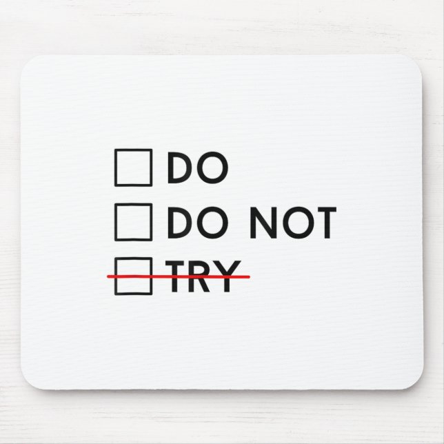 Mousepad Do Or Do Not Try Is No Option Motivational  (Frente)