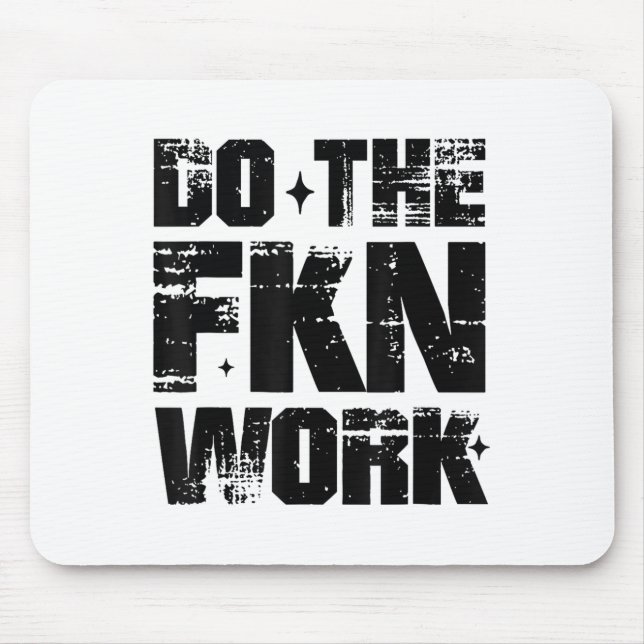 Mousepad Do The Fkn Work Motivation No Excuses Athlete Or E (Frente)