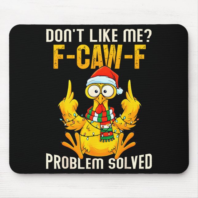 Mousepad Don’t Like Me F-caw-f Problem Solved Sarcastic Chi (Frente)