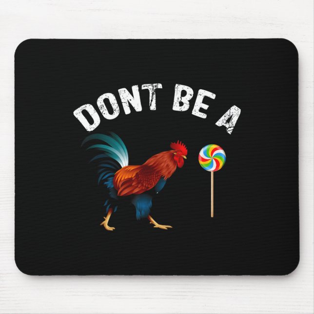 Mousepad Dont Be A Sucker Funny Rooster Fathers Day Gift  (Frente)