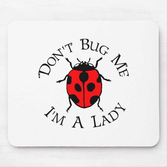 Mousepad Dont Bug Me Im A Lady  (Frente)