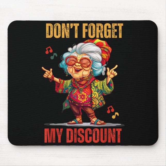 Mousepad Don't Forget My Funny Old People Senior  (Frente)
