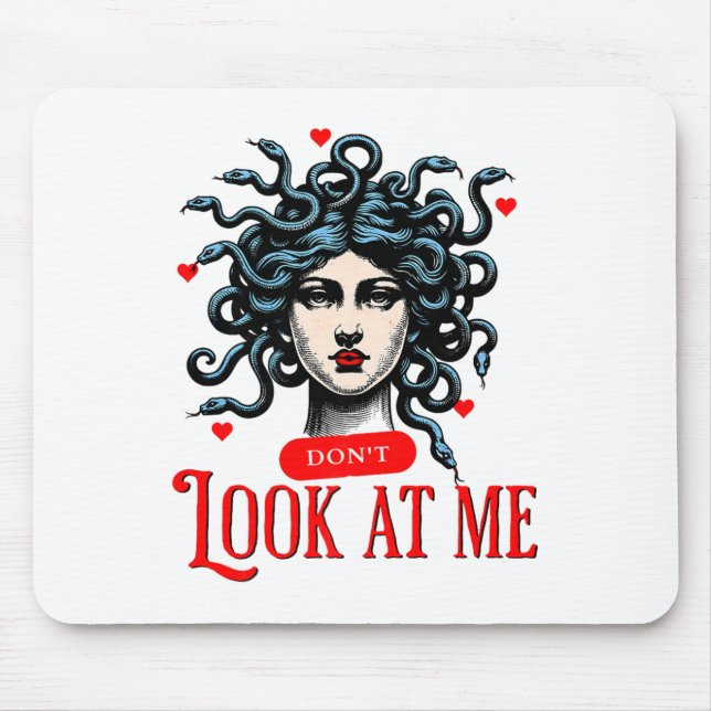 Mousepad Don't Look At Me Medusa Snake Woman Funny Quote Gi (Frente)