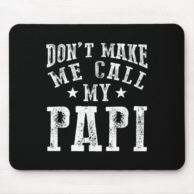 Mousepad Don't Make Me Call My Pa Grandpa Fun Granhild Quot (Frente)