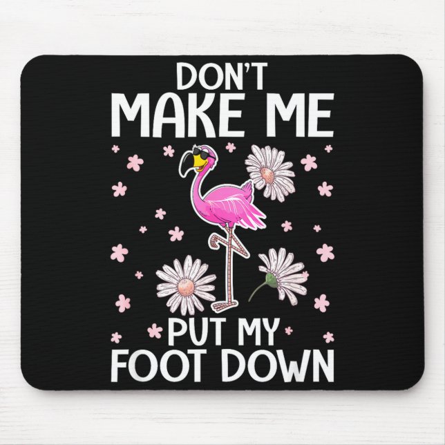 Mousepad Don't Make Me Put My Foot Down Funny Flamingo Love (Frente)