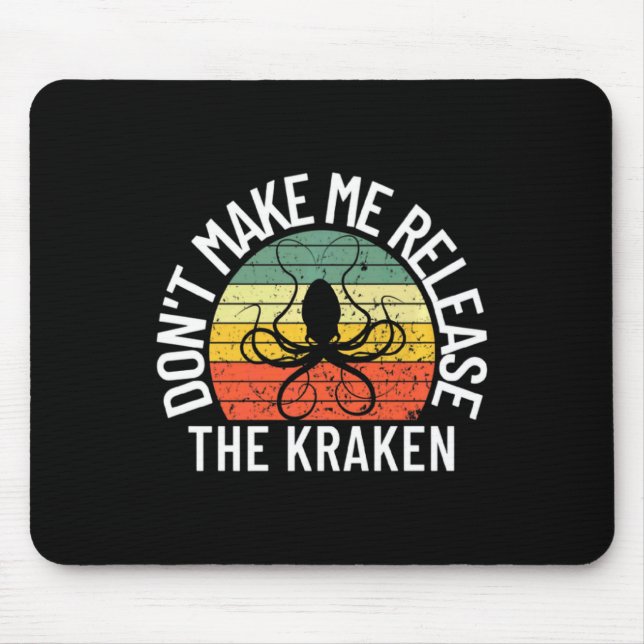 Mousepad Dont Make Me Release The Kraken Sea Monster Octop  (Frente)