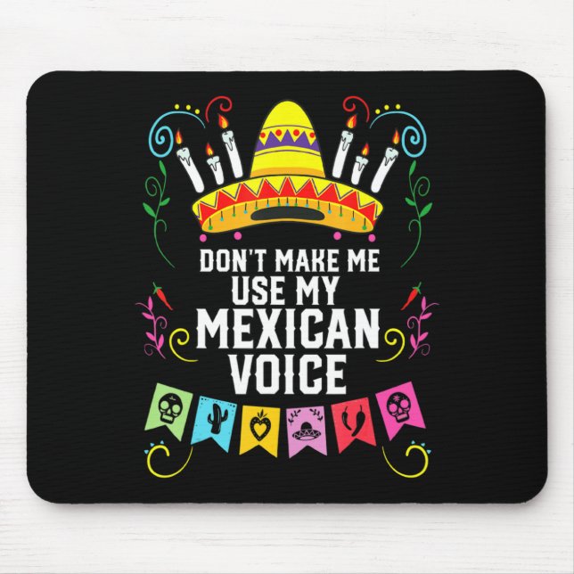 Mousepad Dont Make Me Use My Mexican Voice Mexico Pride  (Frente)