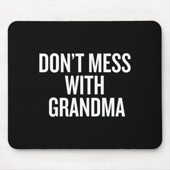 Mousepad Dont Mess With Grandma  (Frente)