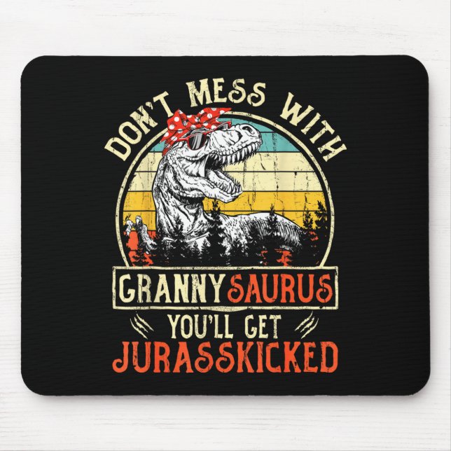 Mousepad Don't Mess With Grannysaurus You'll Get Jurkicked  (Frente)