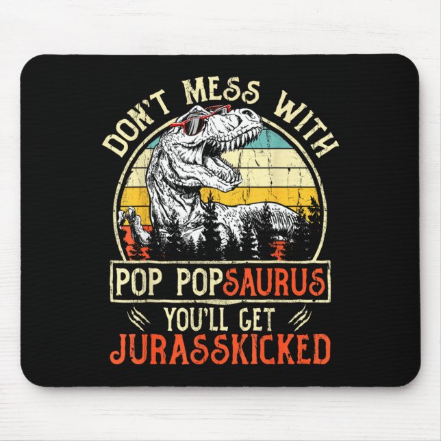 Mousepad Don't Mess With P Psaurus You'll Get Jurkicked  (Frente)