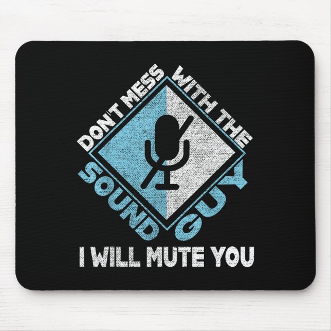 Mousepad Don't Mess With The Sound Guy Sound Engineer  (Frente)