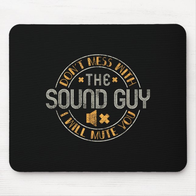 Mousepad Don't Mess With The Sound Guy Will Mute You - O En (Frente)
