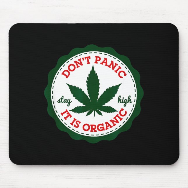Mousepad Don't Panic - It Is Organic _ Stay High  (Frente)