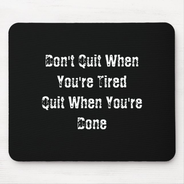 Mousepad Dont Quit When Youre Tired Mens Cotton  (Frente)