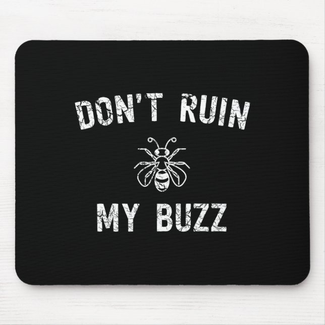 Mousepad Don't Ruin My Buzz  (Frente)