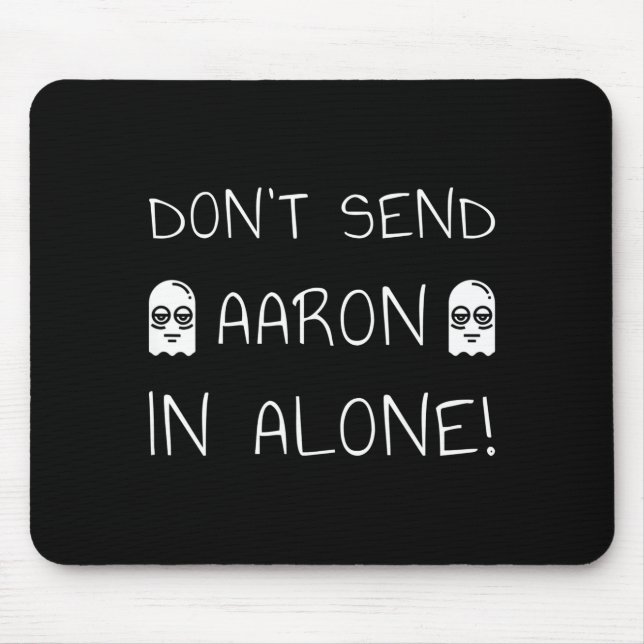 Mousepad Don't Send Aaron In Alone! Paranormal  (Frente)